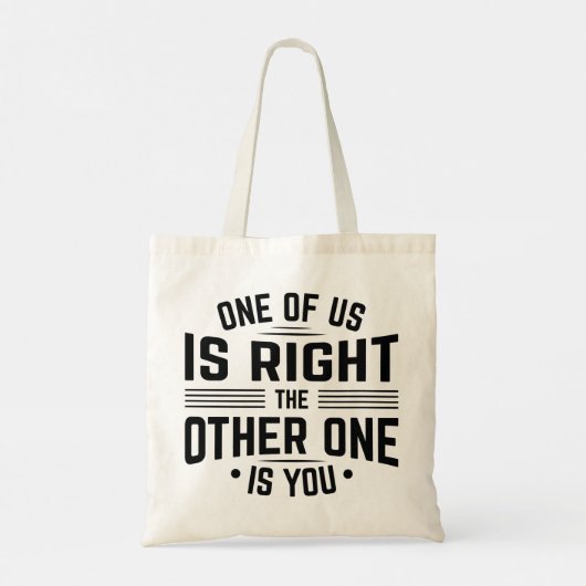 Een van ons heeft gelijk, de andere is jij tote bag (Achterkant)