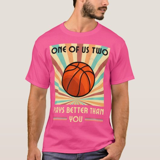 Een van ons speelt beter dan jij basketbal t-shirt (Voorkant)