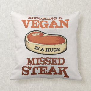 Een Vegaan worden is een enorme gemiste Steak. Kussen
