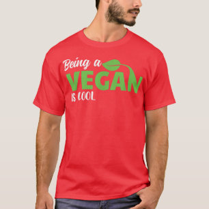 Een Vegan zijn is een Cool Plant gebaseerd dieet v T-shirt