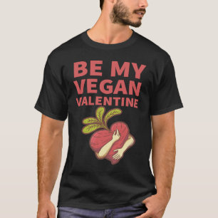 Een veganistische Valentijnsdag Bericht Cadeau voo T-shirt