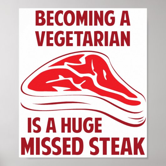 Een vegetariër worden is een enorme gemiste Steak Poster (Voorkant)