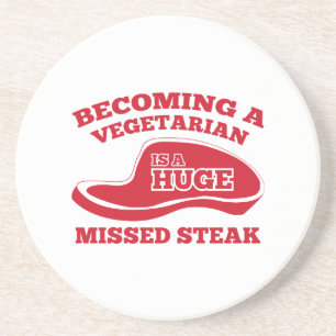 Een vegetariër worden is een enorme gemiste Steak Zandsteen Onderzetter