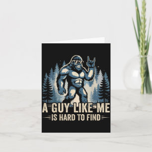 Een vent als ik is moeilijk grappig Big Foot Sasqu Kaart