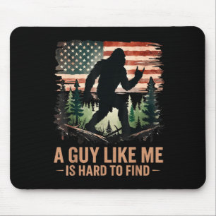 Een vent als ik is moeilijk te vinden Bigfoot Grap Muismat