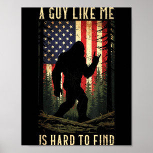 Een vent als ik is moeilijk te vinden Bigfoot Grap Poster
