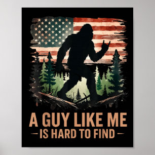 Een vent als ik is moeilijk te vinden Bigfoot Grap Poster