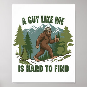 Een vent als ik is moeilijk te vinden Bigfoot Grap Poster