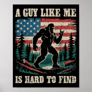 Een vent als ik is moeilijk te vinden Bigfoot Grap Poster
