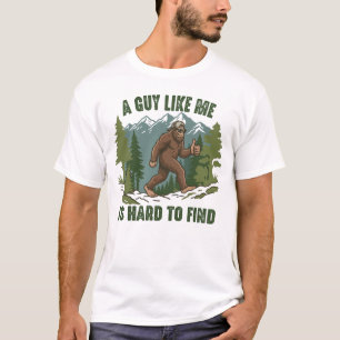 Een vent als ik is moeilijk te vinden Bigfoot Grap T-shirt