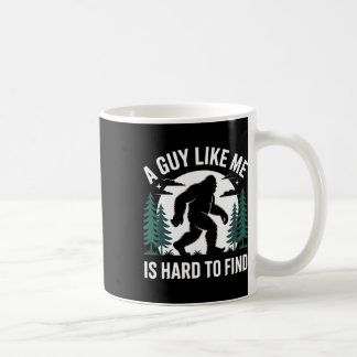 Een vent als ik is moeilijk te vinden die Bigfoot- Koffiemok