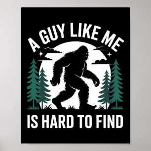 Een vent als ik is moeilijk te vinden die Bigfoot Poster