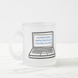Een vergadering moet een e-mail zijn matglas koffiemok
