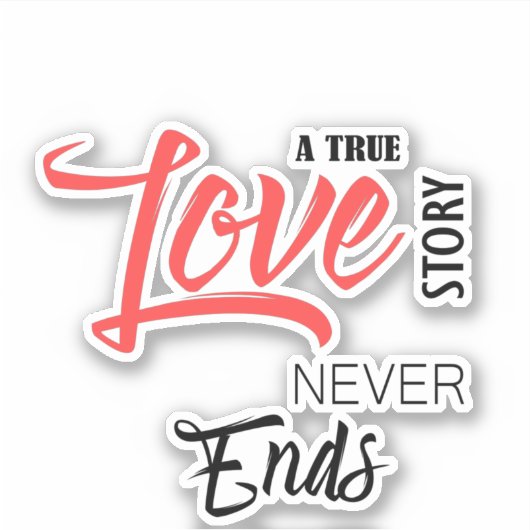 Een verhaal over ware liefde eindigt nooit Sticker (Voorkant)