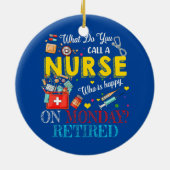 Een verpleegster in ruste Funny Retirement Matchin Keramisch Ornament (Achterkant)