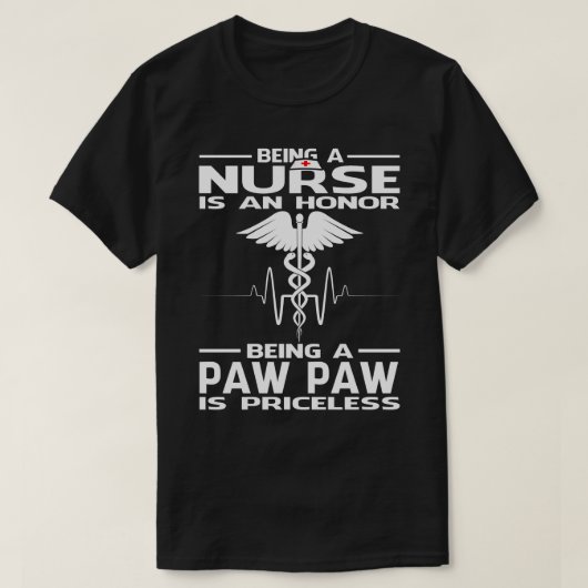 Een verpleegster zijn is een eer omdat een PAW een T-shirt (Design voorkant)