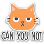 Een vervelende kat kan je niet schelen. sticker (Voorkant)