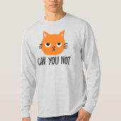 Een vervelende kat kan je niet schelen. t-shirt (Voorkant)