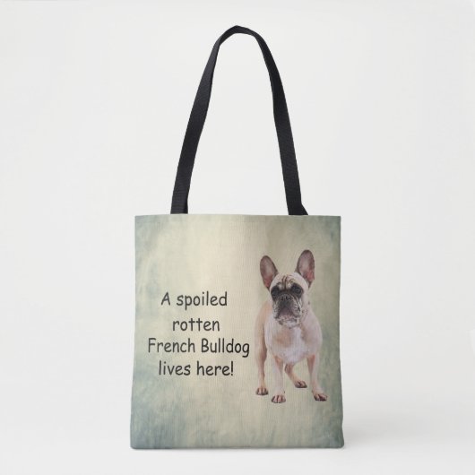 Een verwende Franse buldog woont hier Tote Bag (Voorkant)