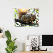 Een voedingsdag hebben, een Cute Squirrel Humor Po Poster (Thuiskantoor)
