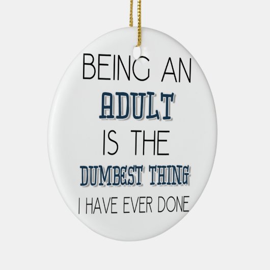Een volwassene zijn is het beste ding - Citaat Keramisch Ornament (Rechts)