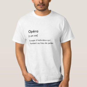 Een vreemde definitie van het woord opera. t-shirt