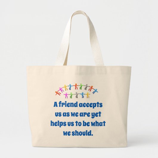 Een vriend accepteert ons zoals wij - vriendschaps grote tote bag (Voorkant)