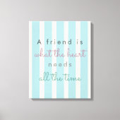 Een vriend heeft vriendschap nodig. canvas afdruk (Voorkant)