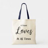 Een vriend houdt te allen tijde. - tote bag (Achterkant)
