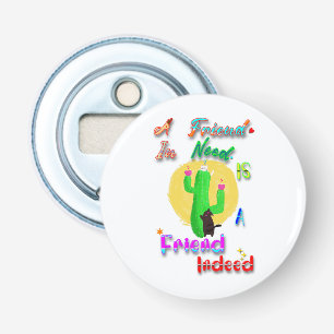 Een vriend in nood is een vriend in waarheid button flesopener