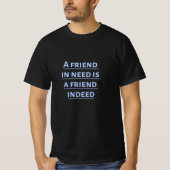 Een vriend in nood is inderdaad een vriend t-shirt (Voorkant)