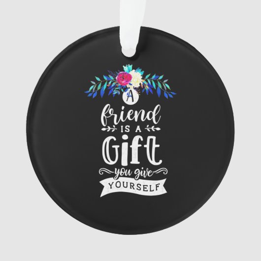 Een vriend is een cadeau. ornament (voorkant)