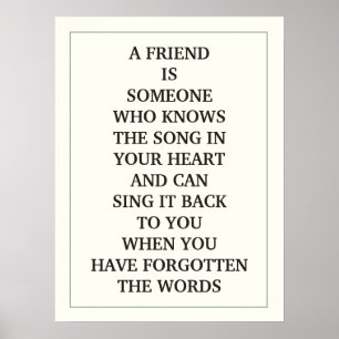 EEN VRIEND IS IEMAND DIE DE SONG IN UW POSTER