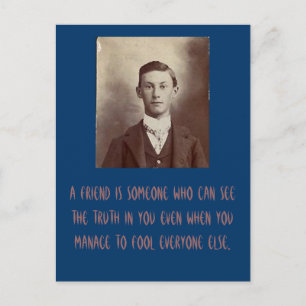 Een vriend is iemand die de waarheid in je kan zie briefkaart