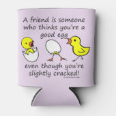 Een vriend is iemand Funny BFF Gezegde Blikjeskoeler (Voorkant)