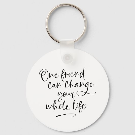 Een vriend kan je hele levensfoto veranderen sleutelhanger (Voorkant)