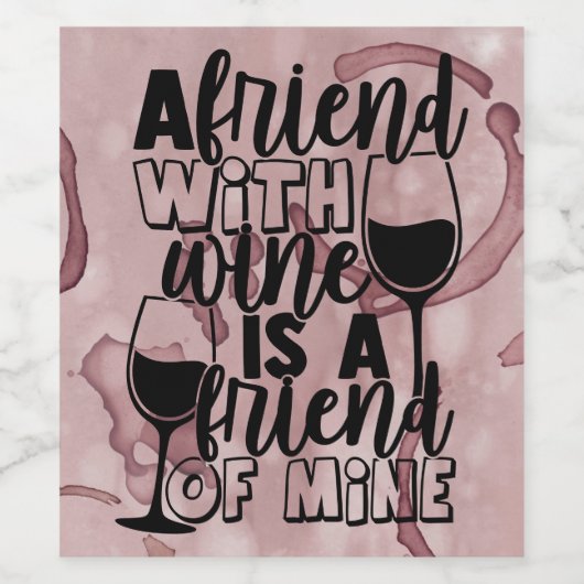 Een vriend met wijn is een vriend van mijn wijnzak wijn etiket (Enkel label)