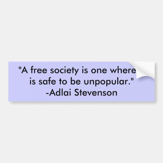 "Een vrije samenleving is een maatschappij waar he Bumpersticker (Voorkant)