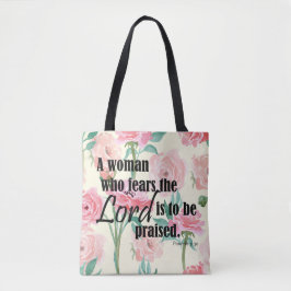 Een vrouw die de Heer vreest (Spreuken 31:30) Tote Bag