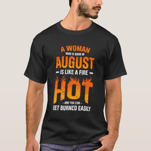 Een vrouw die in augustus geboren is, is als een h t-shirt (Voorkant)