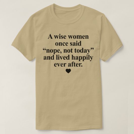 Een vrouw die ooit nee zei tegen nee vandaag, niet t-shirt (Design voorkant)