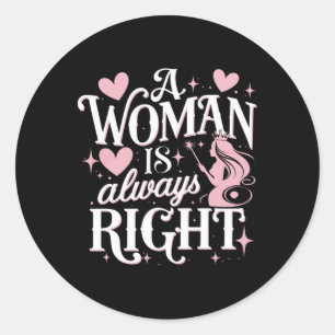Een vrouw heeft altijd gelijk Sticker