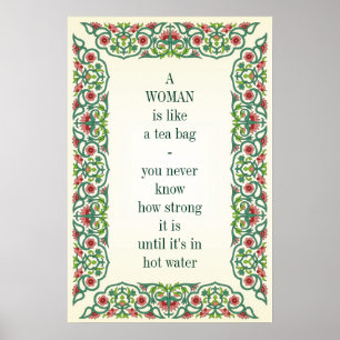 Een vrouw is als een theezak; je weet nooit hoe poster