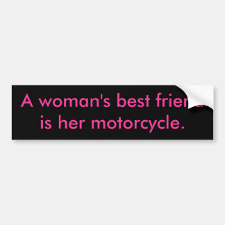 Een vrouw is de beste fridikant van haar motor. bumpersticker
