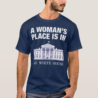 Een vrouw is in het Witte Huis T-shirt
