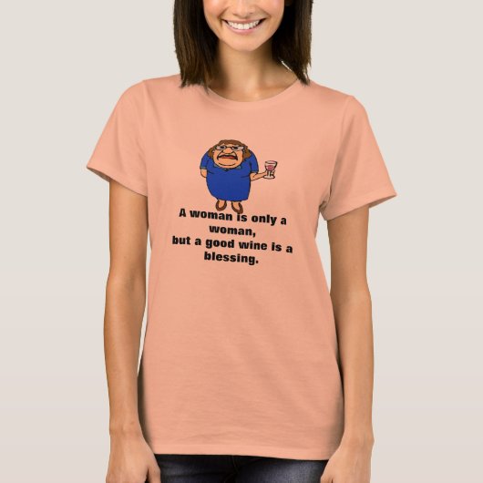 Een vrouw is maar een vrouw. t-shirt (Voorkant)