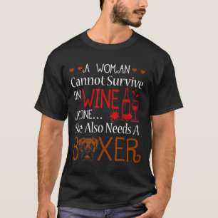 Een vrouw kan niet alleen op wijn overleven, maar t-shirt