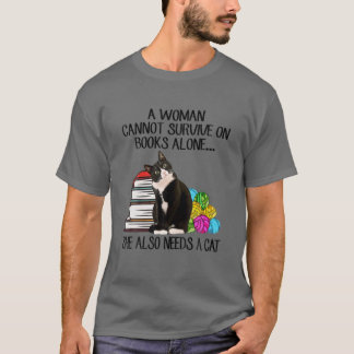 Een vrouw kan niet overleven op alleen boeken. Ze  T-shirt