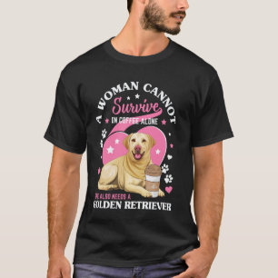 Een vrouw kan niet overleven op alleen koffie Goud T-shirt