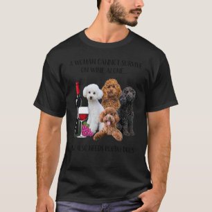 Een vrouw kan niet overleven op alleen wijn poedel t-shirt